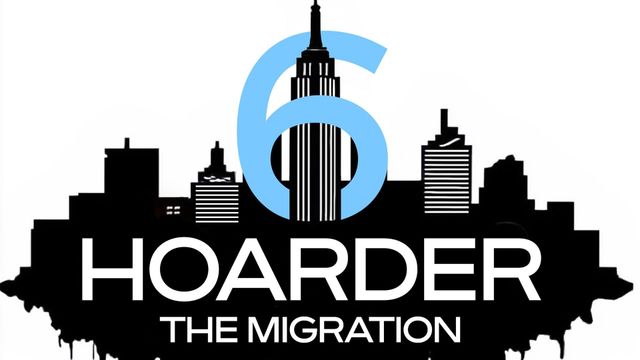 HOARDER VI: THE MIGRATION